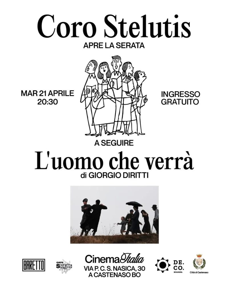 In occasione dell’anniversario della Liberazione di Bologna, il Coro Stelutis, diretto da Silvia Vacchi, eseguirà un repertorio di canti popolari della resistenza partigiana prima della proiezione del film “L’uomo che verrà” di Giorgio Diritti, presso il Cinema Italia di Castenaso. La serata è organizzata dal BarEtto del Circolo Trabb Villanova, in collaborazione con il Comune di Castenaso e il Cinema Italia. Ingresso gratuito. Nel film “L’uomo che verrà” è incluso il brano “Fa la nana”, ritrovato ed elaborato da Giorgio Vacchi; tale sarà incluso nell’esibizione del coro prima della proiezione del film.